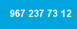 967 237 73 12